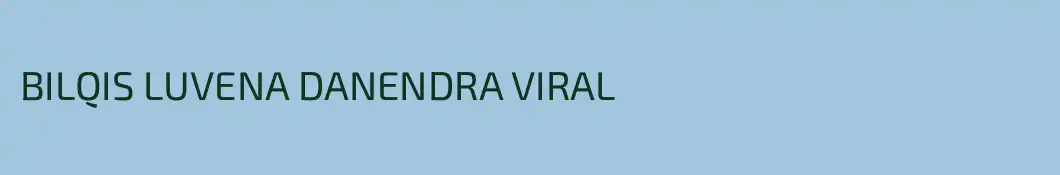 BILQIS LUVENA DANENDRA VIRAL